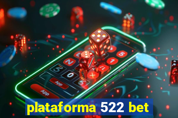 plataforma 522 bet